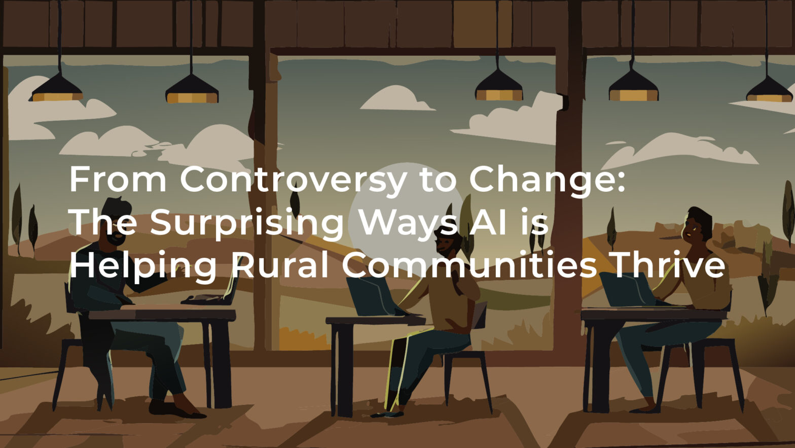 From Controversy to Change: The Surprising Ways AI is Helping Rural Communities Thrive